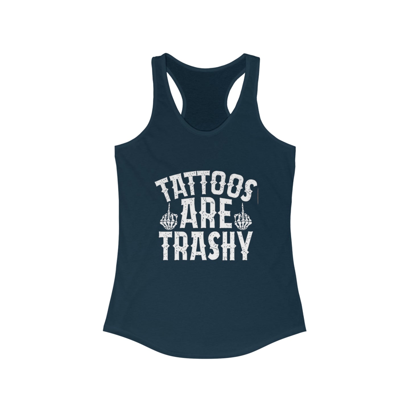 Tattoos are Trashy II - Women's Ideal Racerback Tank