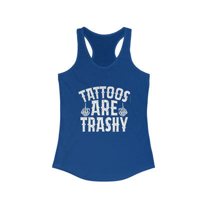 Tattoos are Trashy II - Women's Ideal Racerback Tank