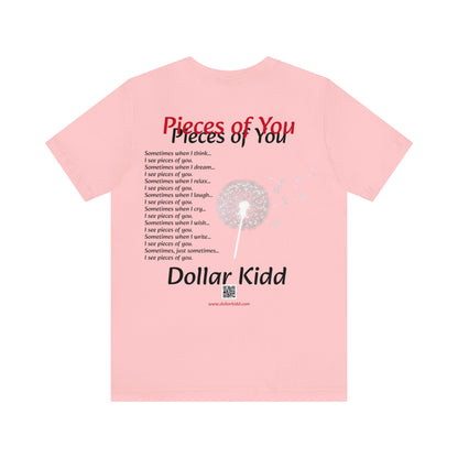 Dollar Kidd - Pieces Of You Unisex Jersey Short Sleeve Tee