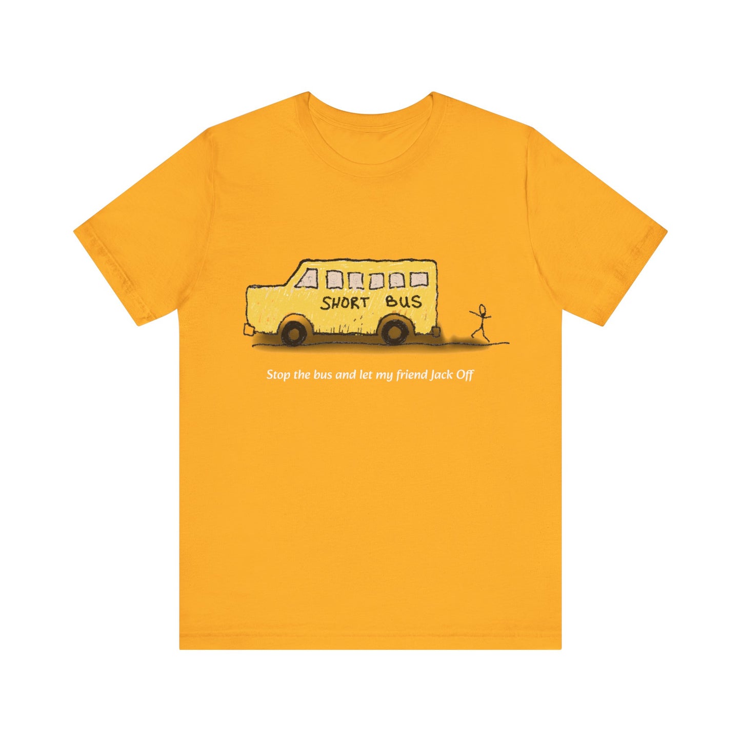 Dibick - Stop the bus! FRONT ONLY Unisex Jersey Short Sleeve Tee