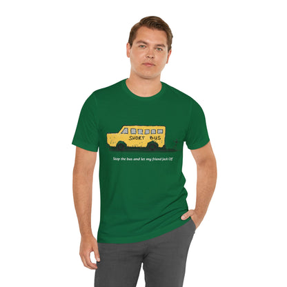 Dibick - Stop the bus! FRONT ONLY Unisex Jersey Short Sleeve Tee