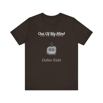 Dollar Kidd - Out Of My Mind FRONT ONLY Unisex Jersey Short Sleeve Tee