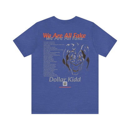 Dollar Kidd - We Are All Fake Unisex Jersey Short Sleeve Tee