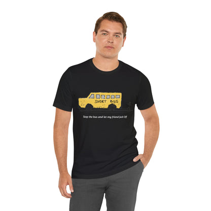 Dibick - Stop the bus! FRONT ONLY Unisex Jersey Short Sleeve Tee