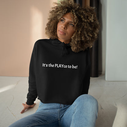 Wally's It's the PLAYce to be! Women's Crop Hoodie