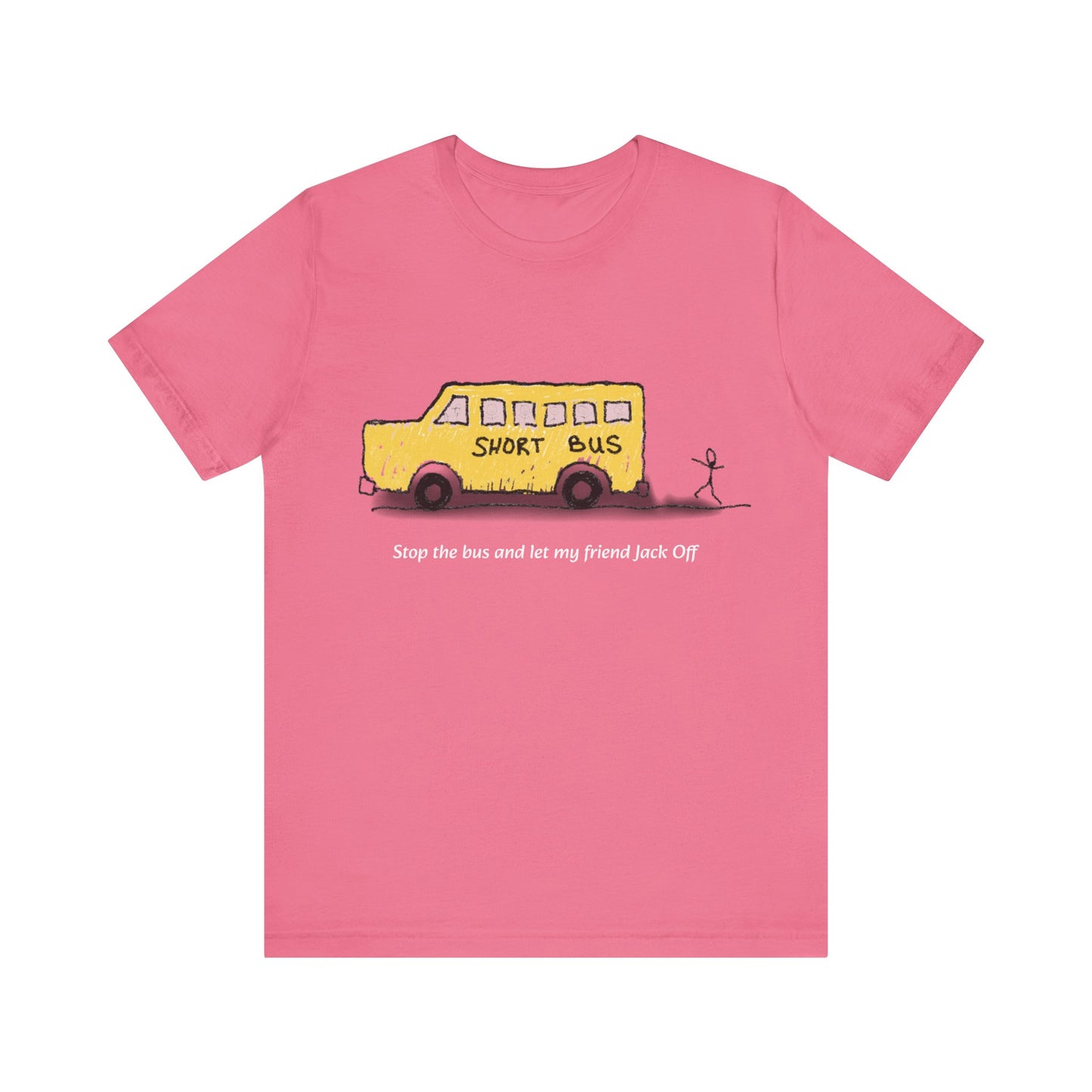 Dibick - Stop the bus! FRONT ONLY Unisex Jersey Short Sleeve Tee