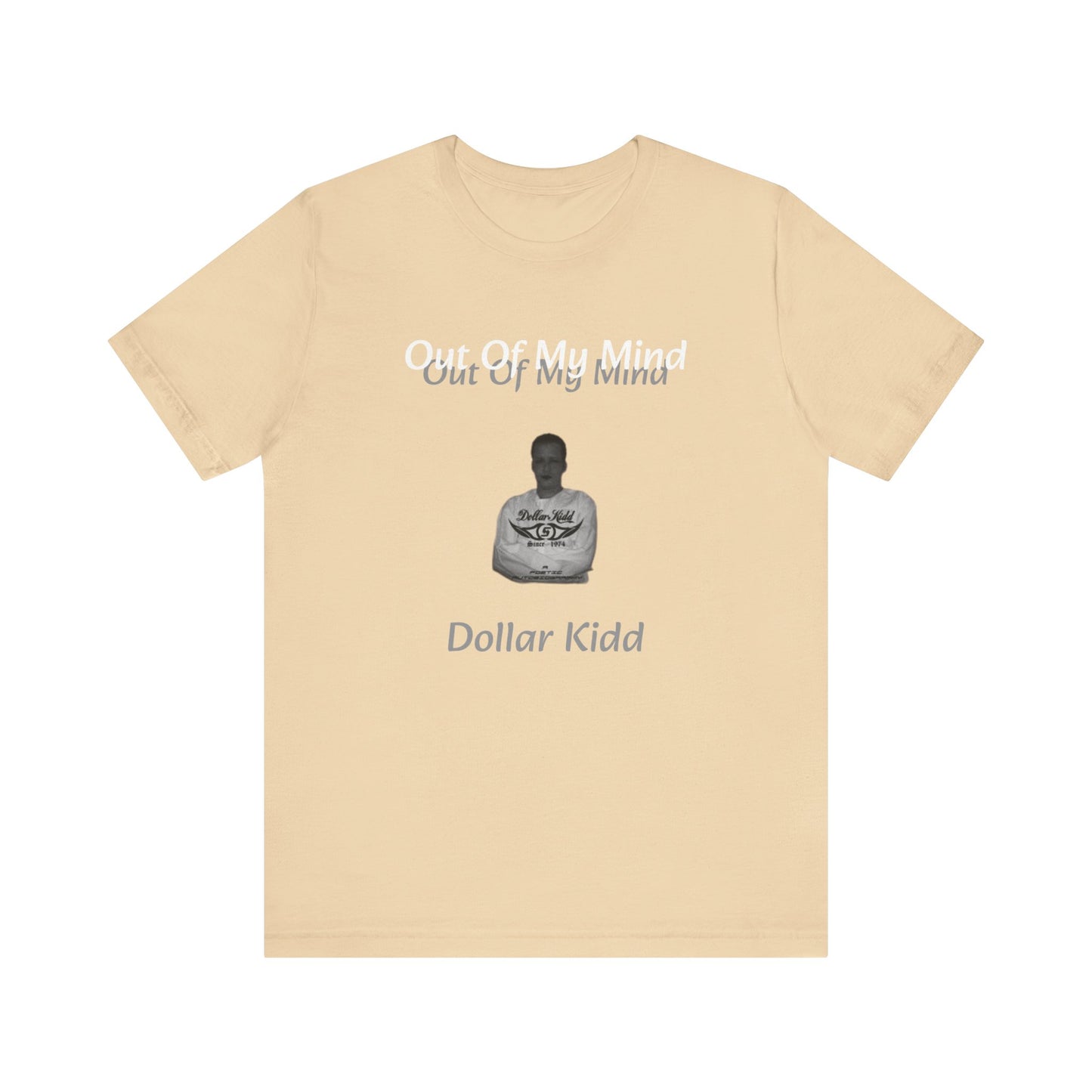 Dollar Kidd - Out Of My Mind FRONT ONLY Unisex Jersey Short Sleeve Tee