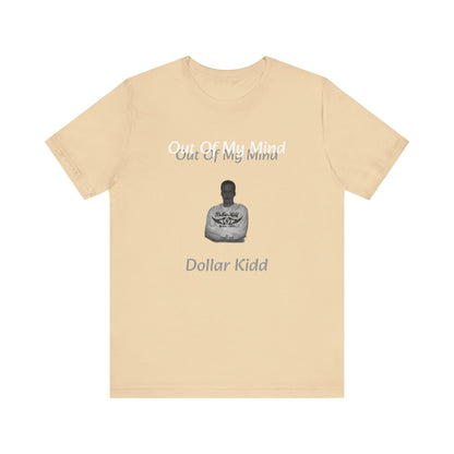 Dollar Kidd - Out Of My Mind FRONT ONLY Unisex Jersey Short Sleeve Tee