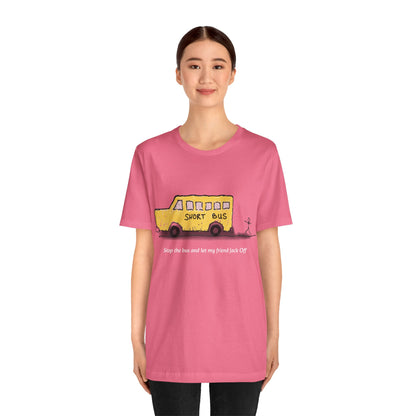 Dibick - Stop the bus! FRONT ONLY Unisex Jersey Short Sleeve Tee