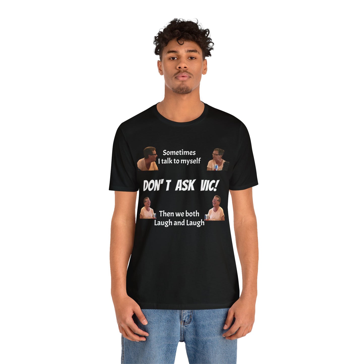 Don't ask Vic Talk to myself Unisex Jersey Short Sleeve Tee