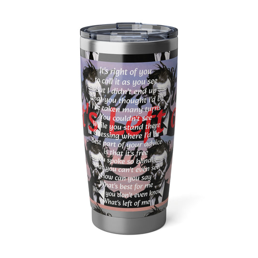 Dollar Kidd What's Left of Me Vagabond 20oz Tumbler