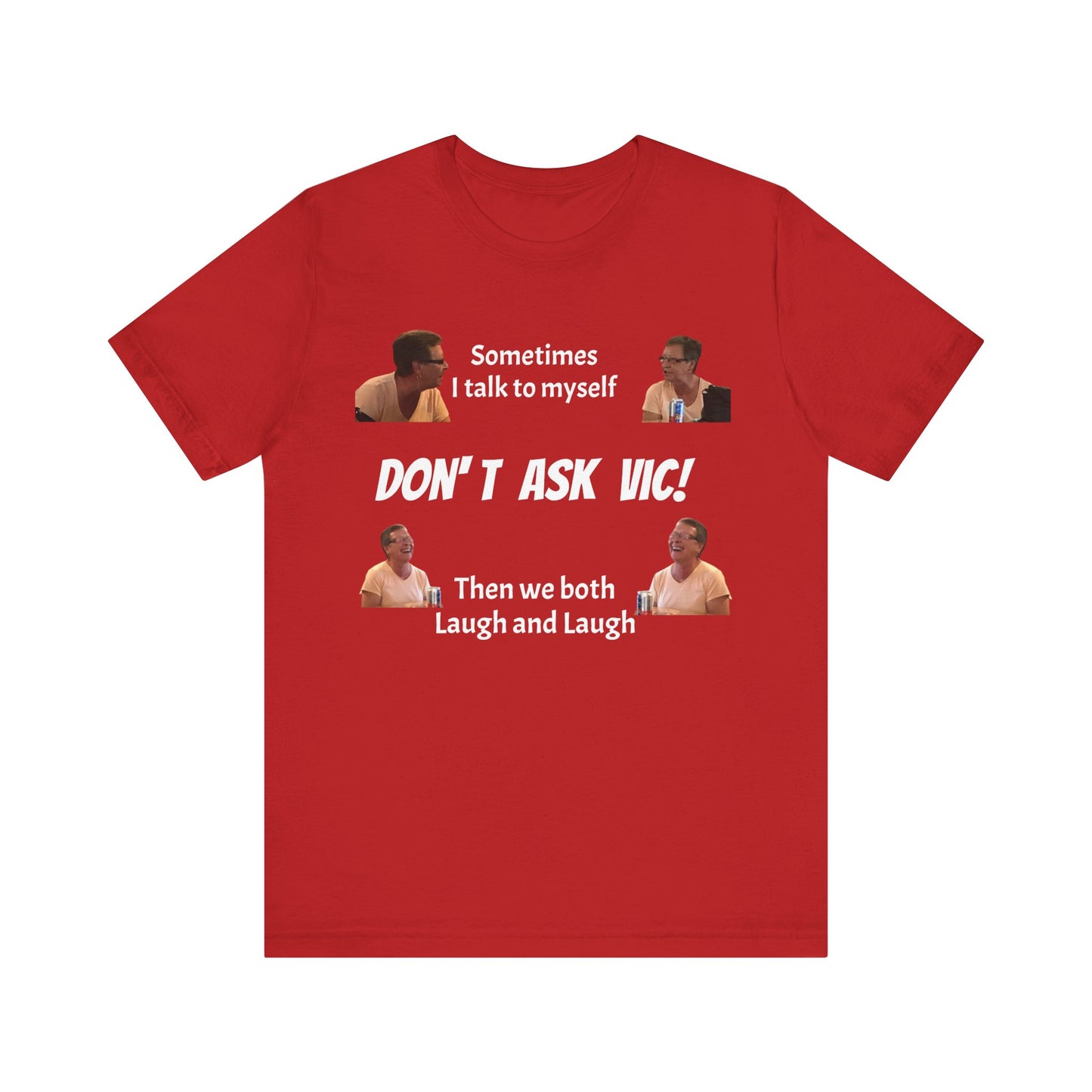 Don't ask Vic Talk to myself Unisex Jersey Short Sleeve Tee