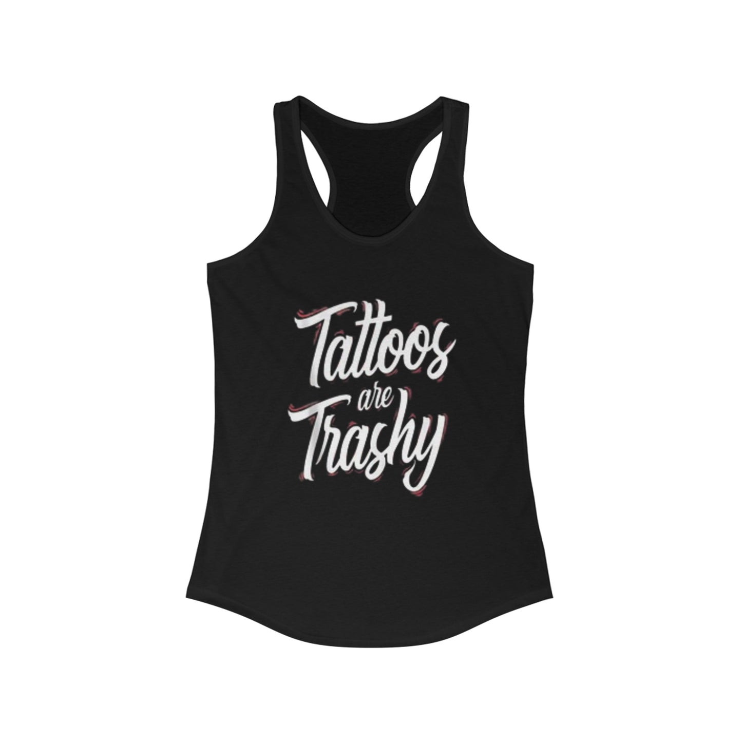 Tattoos are Trashy - Women's Ideal Racerback Tank