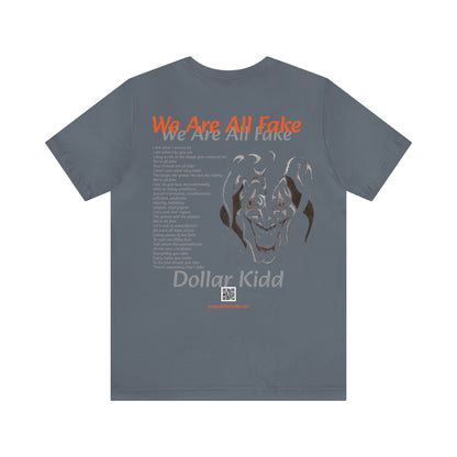 Dollar Kidd - We Are All Fake Unisex Jersey Short Sleeve Tee