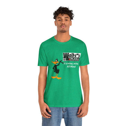 Wally's PLAYce -Daffy - All Mine Unisex Jersey Short Sleeve Tee