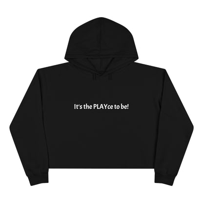 Wally's It's the PLAYce to be! Women's Crop Hoodie