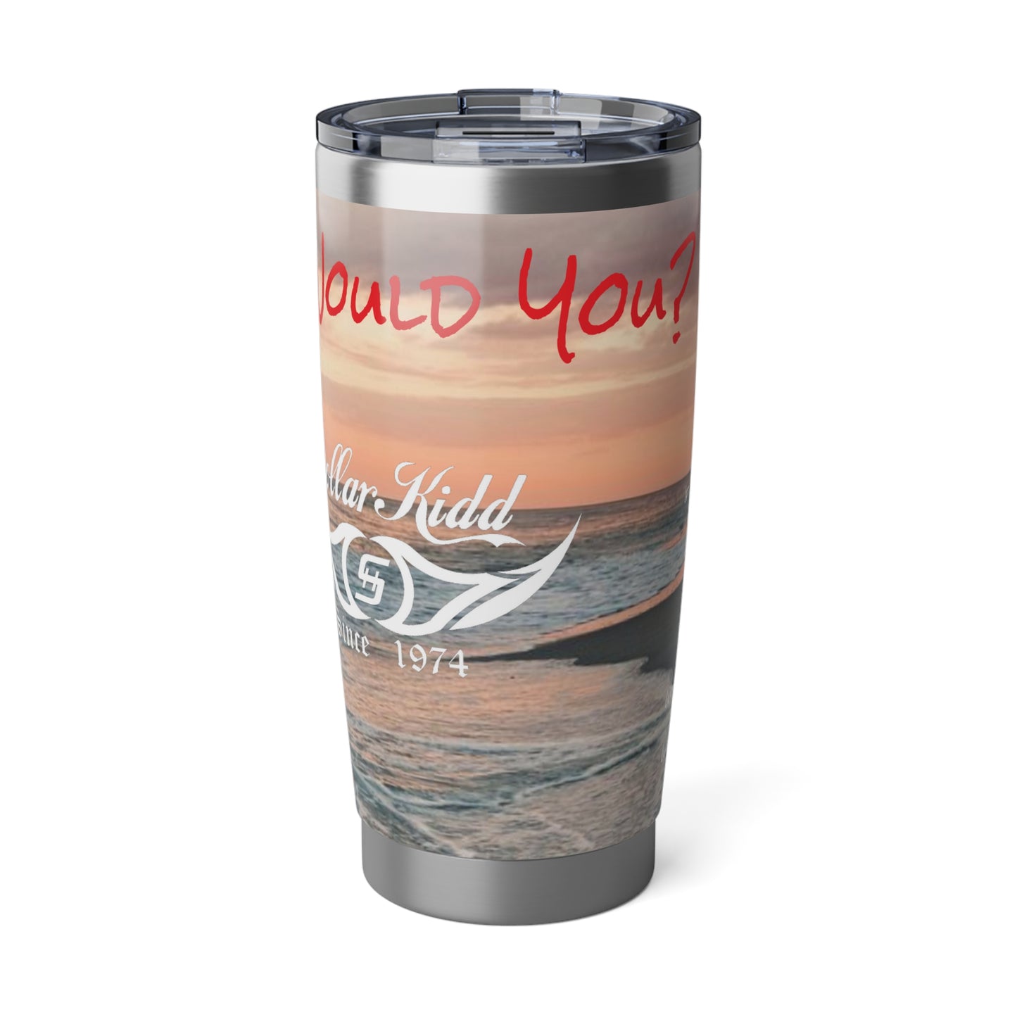 Dollar Kidd - If I... Would You? Vagabond 20oz Tumbler