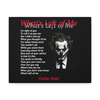 Dollar Kidd - What's Left of Me - Canvas Gallery Wraps