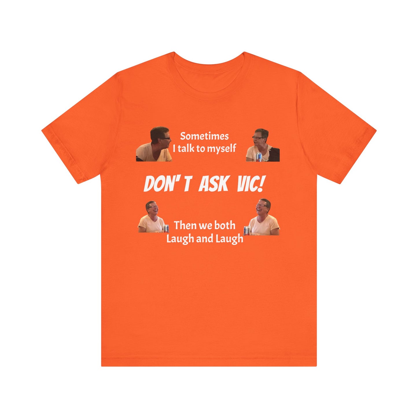 Don't ask Vic Talk to myself Unisex Jersey Short Sleeve Tee