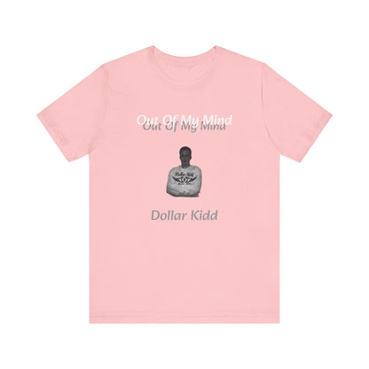 Dollar Kidd - Out Of My Mind FRONT ONLY Unisex Jersey Short Sleeve Tee