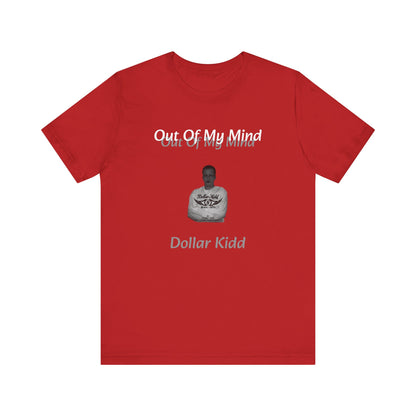 Dollar Kidd - Out Of My Mind FRONT ONLY Unisex Jersey Short Sleeve Tee