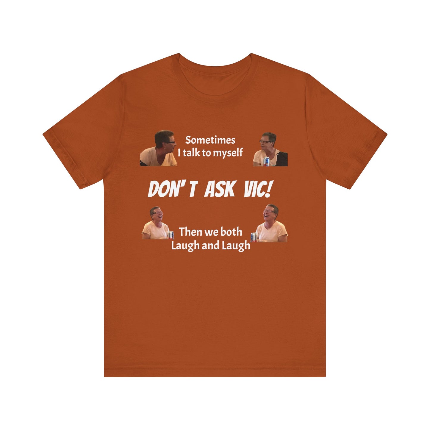 Don't ask Vic Talk to myself Unisex Jersey Short Sleeve Tee