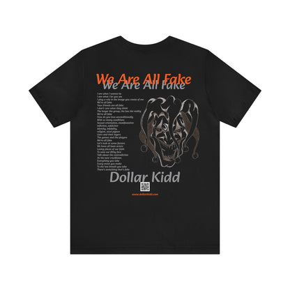 Dollar Kidd - We Are All Fake Unisex Jersey Short Sleeve Tee