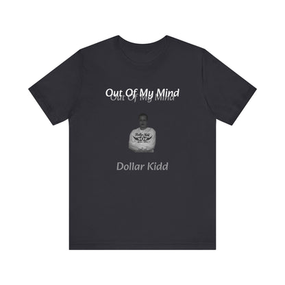 Dollar Kidd - Out Of My Mind FRONT ONLY Unisex Jersey Short Sleeve Tee