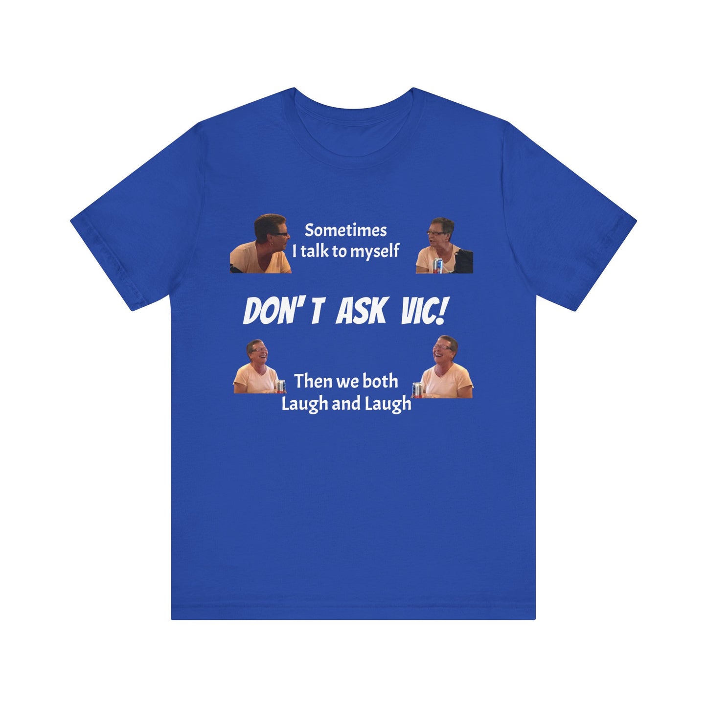 Don't ask Vic Talk to myself Unisex Jersey Short Sleeve Tee