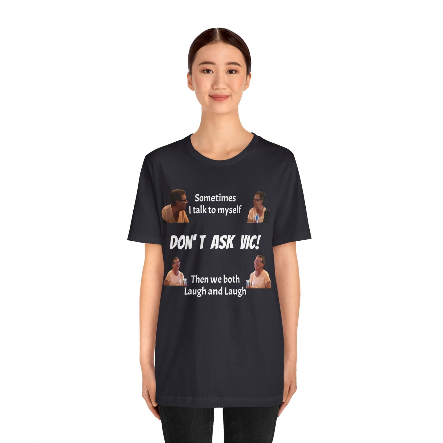 Don't ask Vic Talk to myself Unisex Jersey Short Sleeve Tee