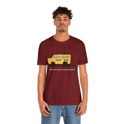 Dibick - Stop the bus! FRONT ONLY Unisex Jersey Short Sleeve Tee