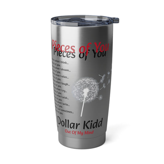 Dollar Kidd - Pieces Of You Vagabond 20oz Tumbler