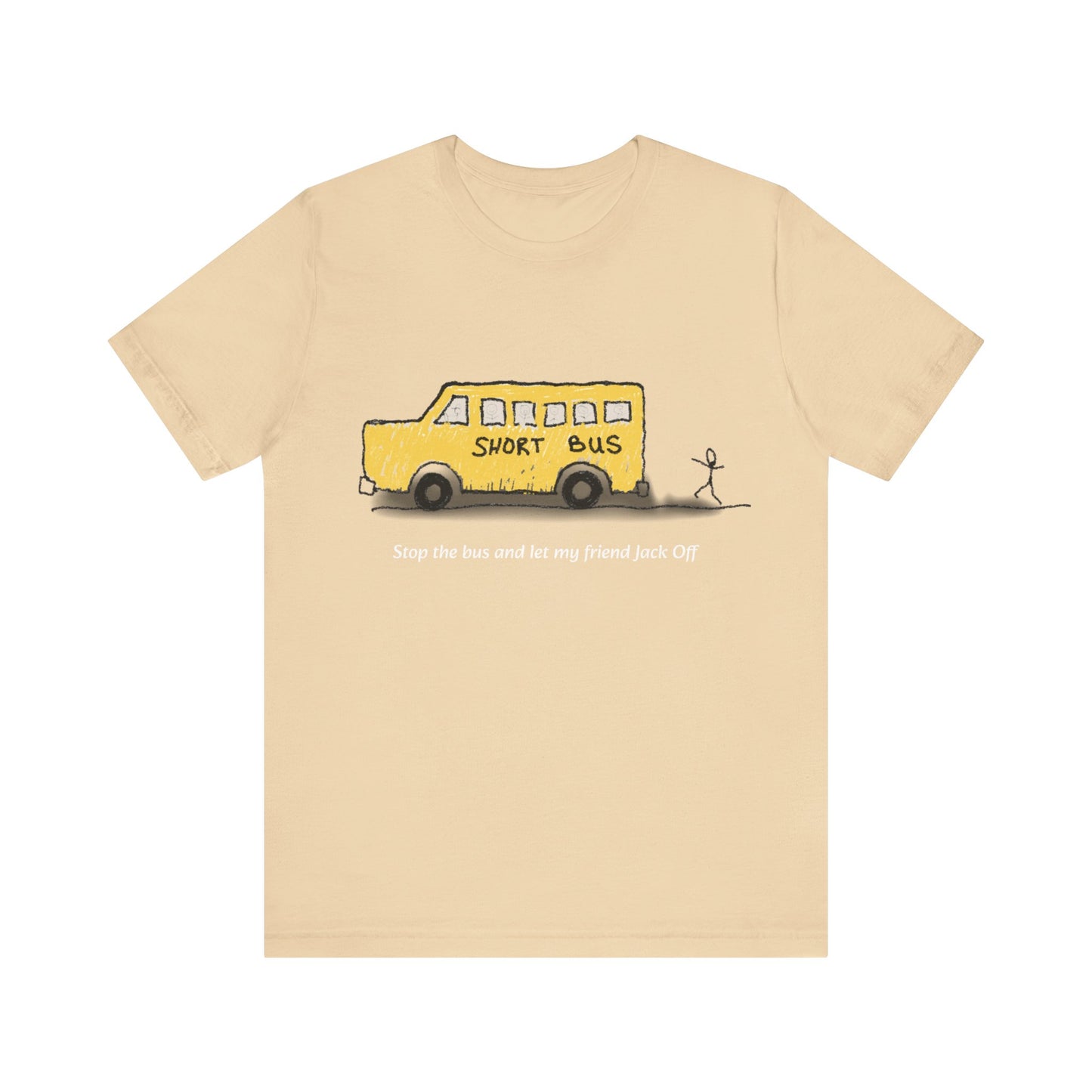 Dibick - Stop the bus! FRONT ONLY Unisex Jersey Short Sleeve Tee