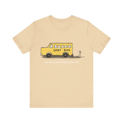 Dibick - Stop the bus! FRONT ONLY Unisex Jersey Short Sleeve Tee