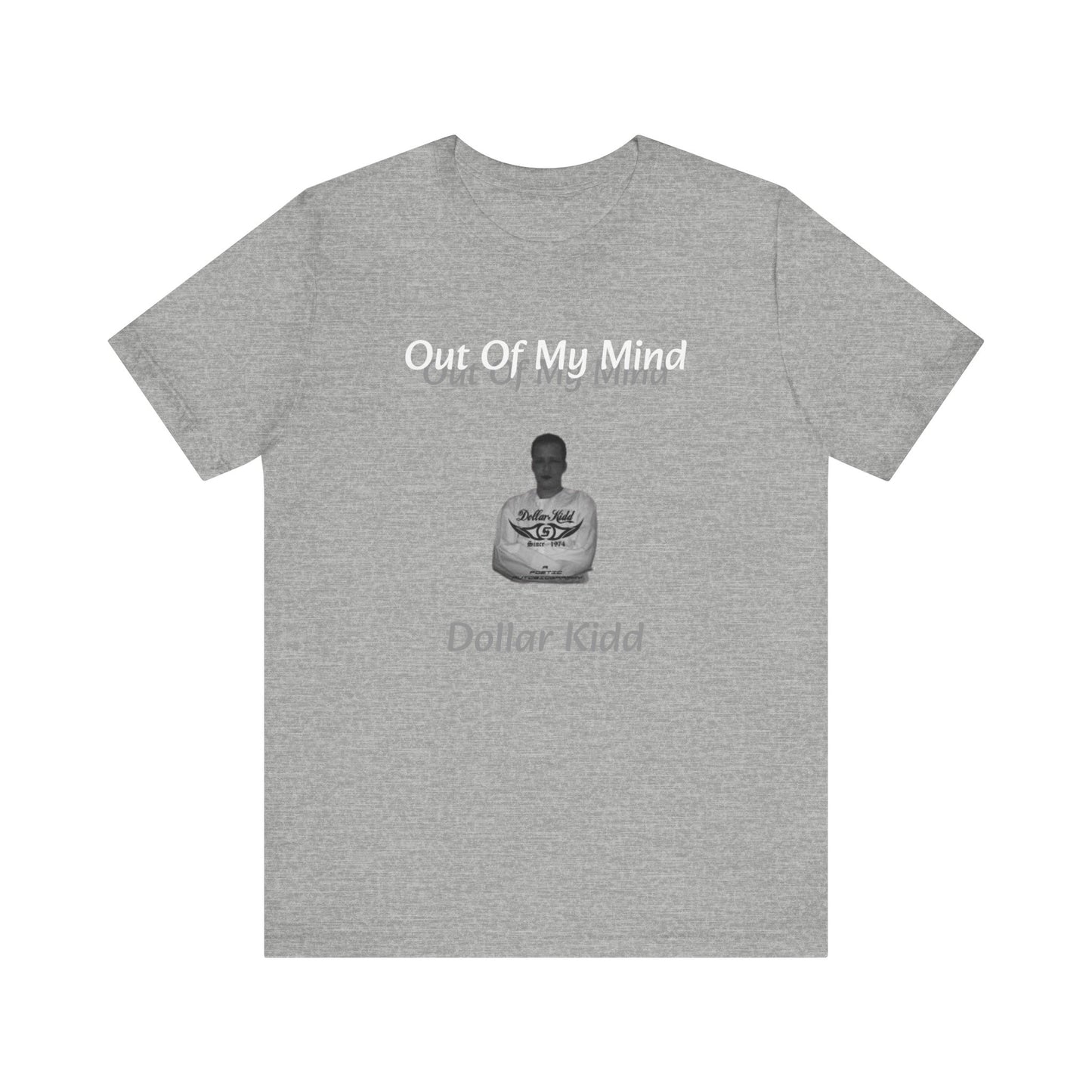 Dollar Kidd - Out Of My Mind FRONT ONLY Unisex Jersey Short Sleeve Tee