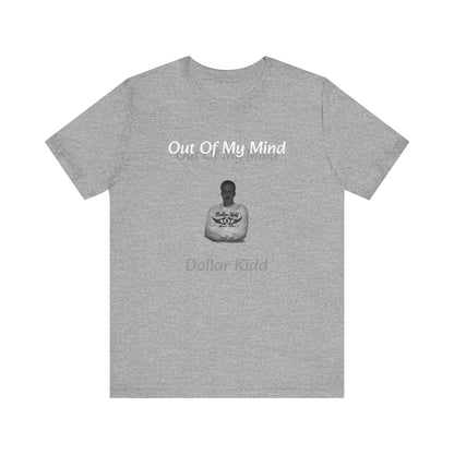 Dollar Kidd - Out Of My Mind FRONT ONLY Unisex Jersey Short Sleeve Tee