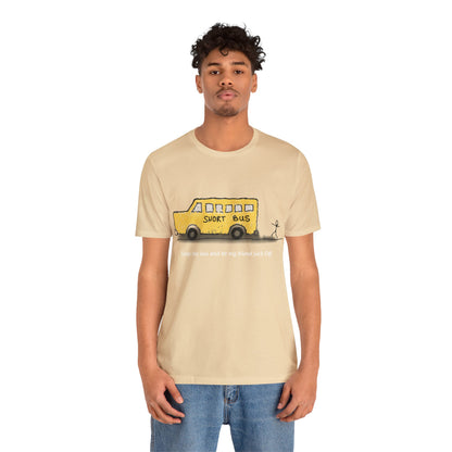 Dibick - Stop the bus! FRONT ONLY Unisex Jersey Short Sleeve Tee