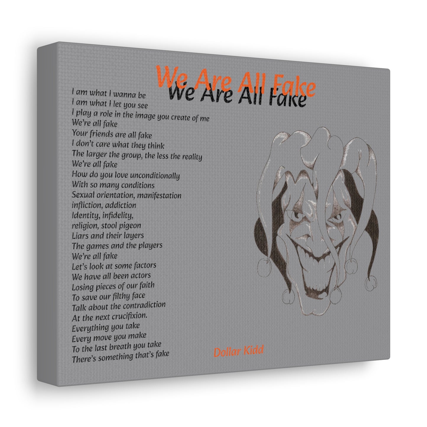 Dollar Kidd - We Are All Fake - Canvas Gallery Wraps