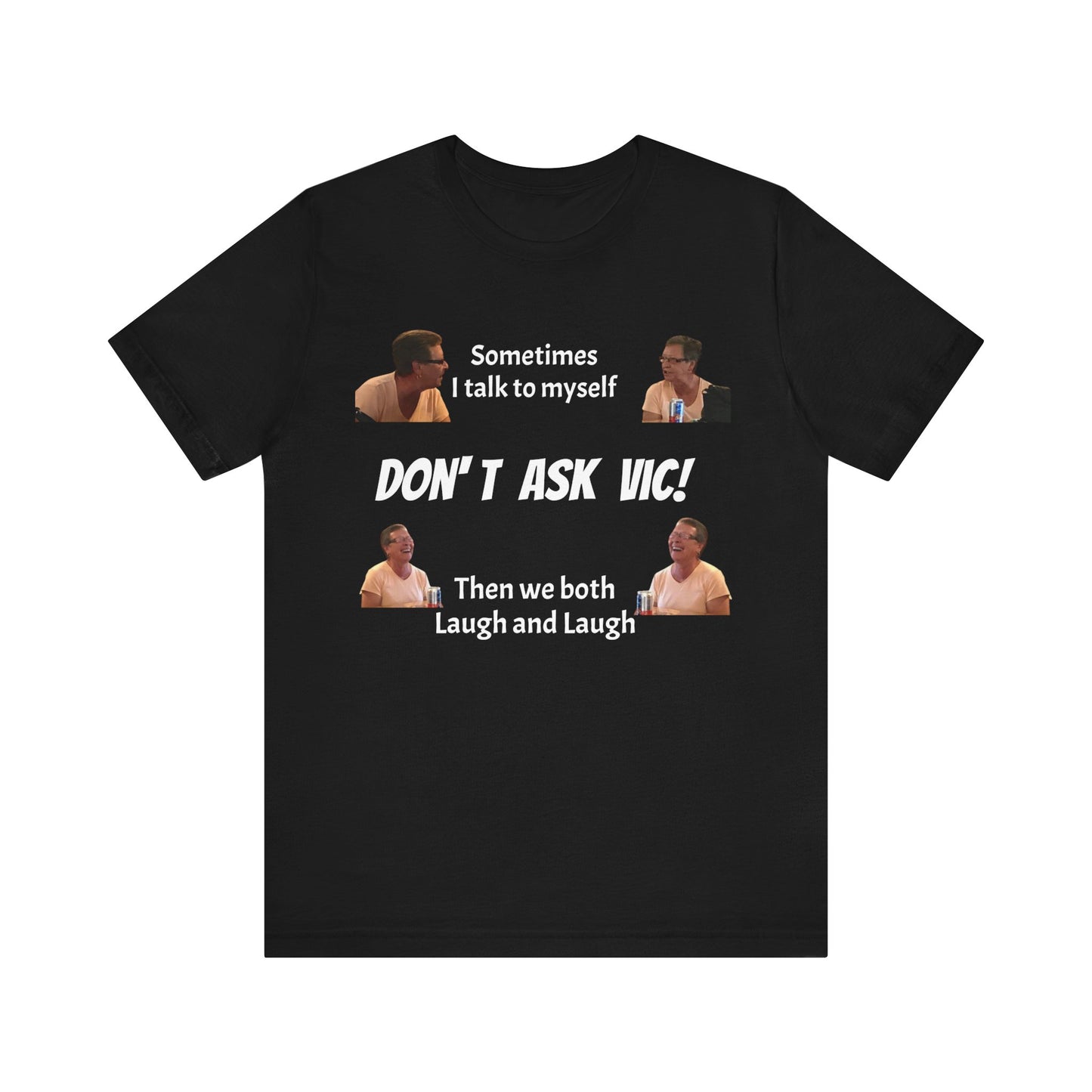 Don't ask Vic Talk to myself Unisex Jersey Short Sleeve Tee