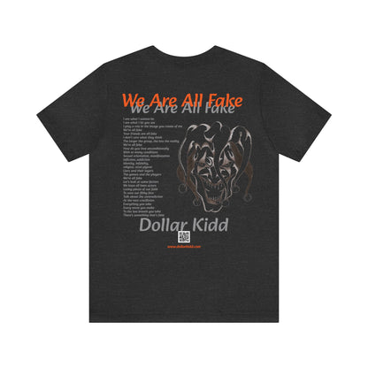 Dollar Kidd - We Are All Fake Unisex Jersey Short Sleeve Tee