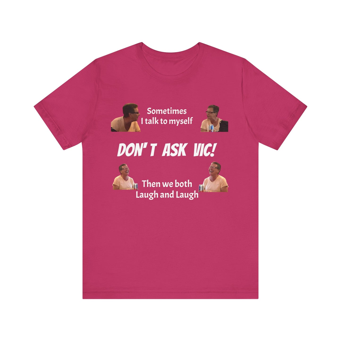 Don't ask Vic Talk to myself Unisex Jersey Short Sleeve Tee