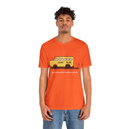 Dibick - Stop the bus! FRONT ONLY Unisex Jersey Short Sleeve Tee