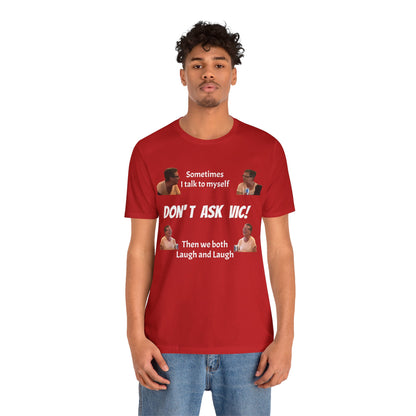 Don't ask Vic Talk to myself Unisex Jersey Short Sleeve Tee