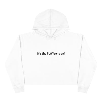 Wally's It's the PLAYce to be! Women's Crop Hoodie