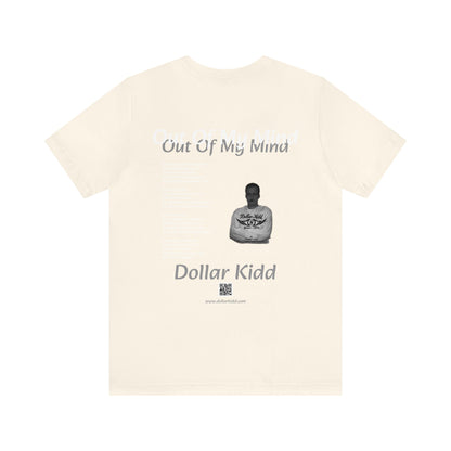 Dollar Kidd - Out Of My Mind Unisex Jersey Short Sleeve Tee