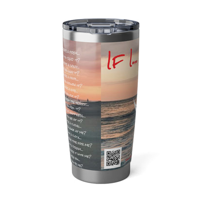 Dollar Kidd - If I... Would You? Vagabond 20oz Tumbler