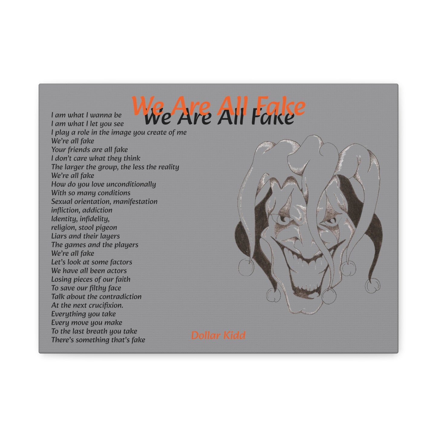 Dollar Kidd - We Are All Fake - Canvas Gallery Wraps