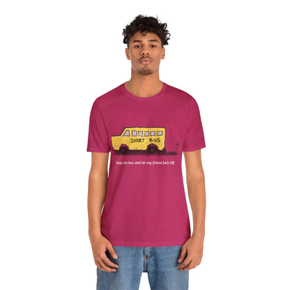 Dibick - Stop the bus! FRONT ONLY Unisex Jersey Short Sleeve Tee