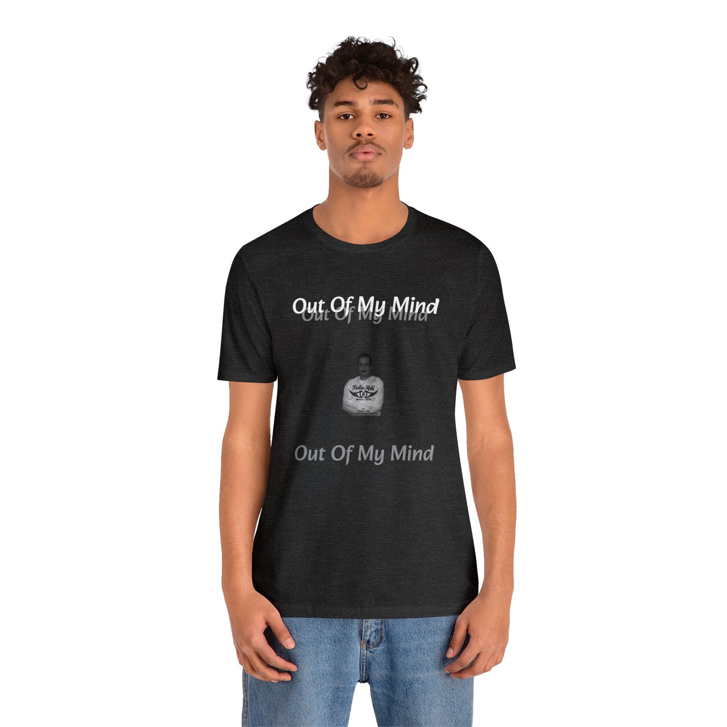 Dollar Kidd - Out Of My Mind Unisex Jersey Short Sleeve Tee